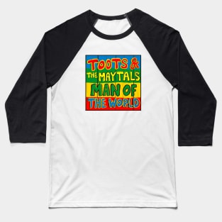 Toots And The Maytals Man Of The World Baseball T-Shirt